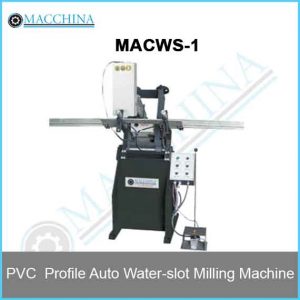 PVC Profile Auto Water-slot Milling Machine