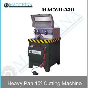 Heavy Pan 45 Cutting Machine